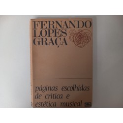 Páginas escolhidas de crítica e estética musical - Fernando Lopes Graça