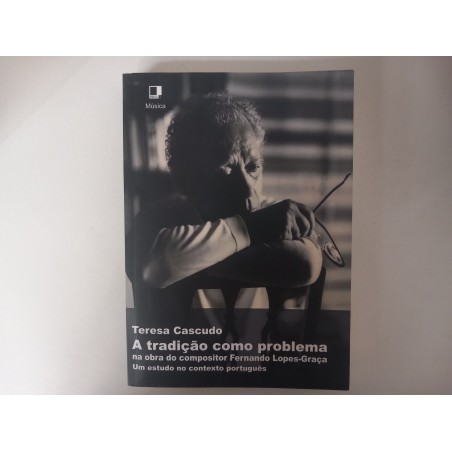 A tradição como problema - Teresa Cascudo