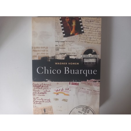 Chico Buarque, histórias de canções - Wagner Homem