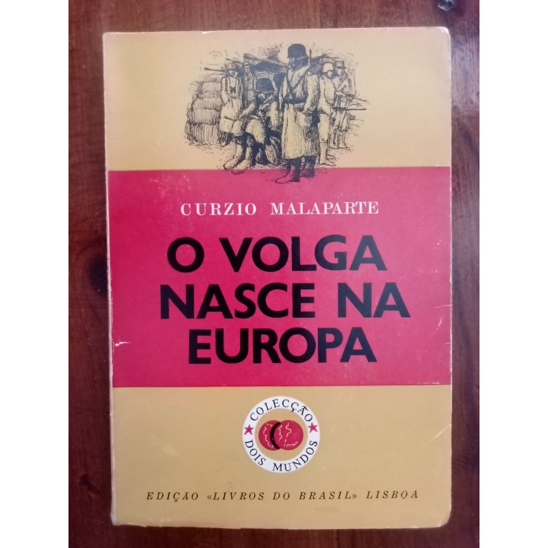 Curzio Malaparte - O Volga nasce na Europa