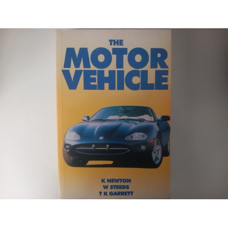 The motor vehicle - K. Newton, W. Steeds, T. K. Garrett