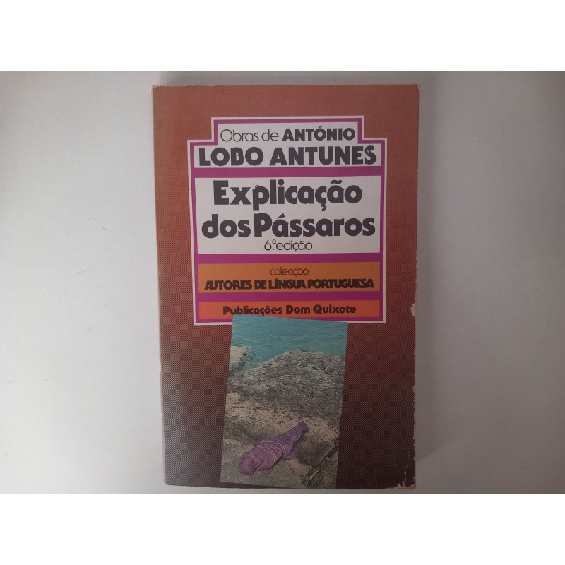 Explicação dos pássaros - António Lobo Antunes