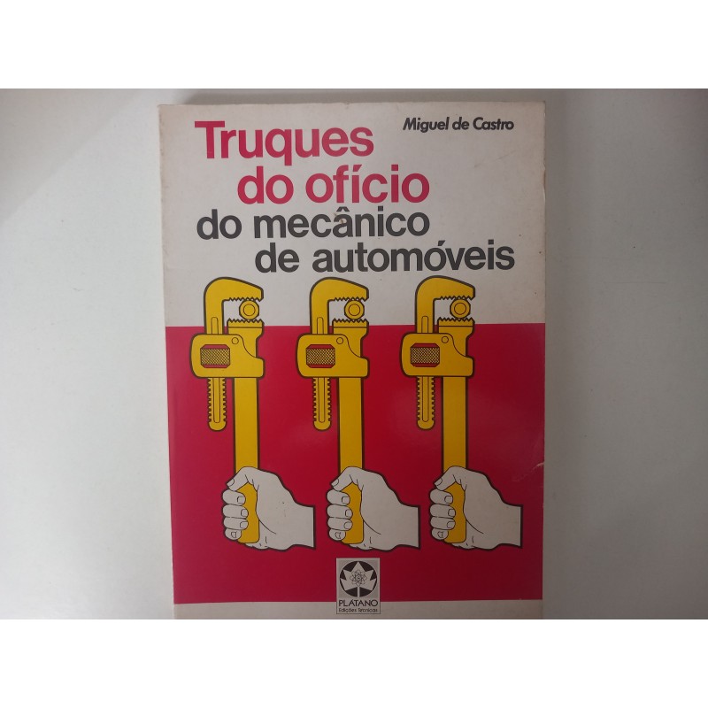 Truques do ofício de mecânico de automóveis - Miguel de Castro