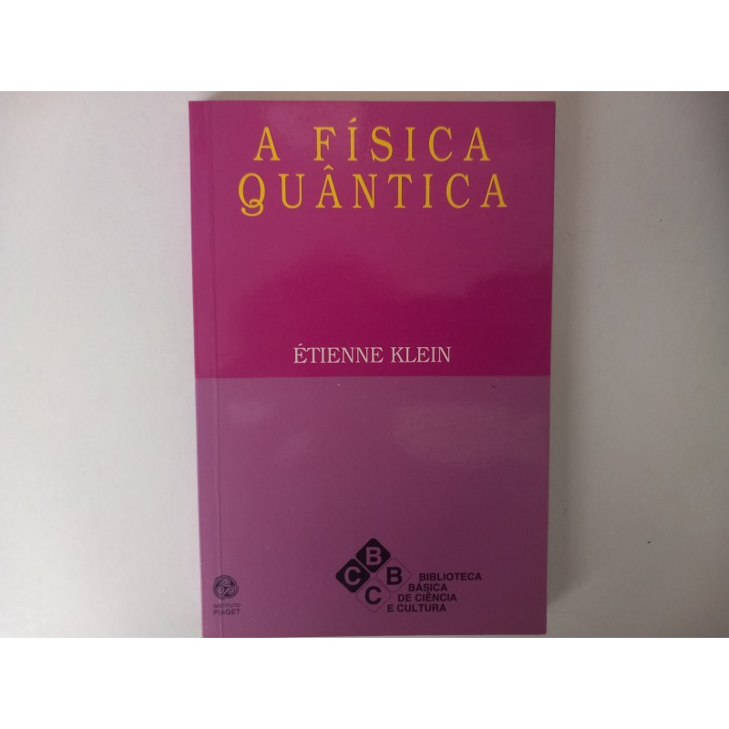 A Física Quântica - Étienne Klein