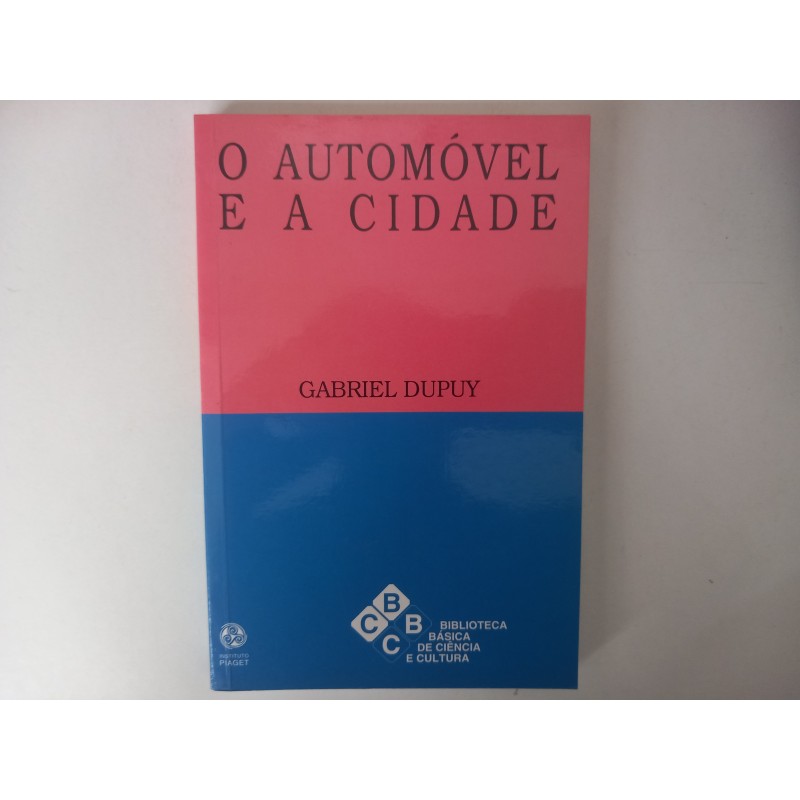 O automóvel e a cidade - Gabriel Dupuy