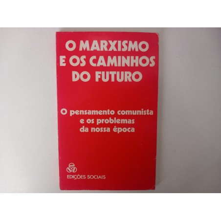 O Marxismo e os caminhos do futuro - Waldeck Rochet