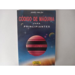 Código de máquina para principiantes - James Walsh