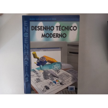 Desenho técnico moderno - Arlindo Silva, João Dias e Luís Sousa