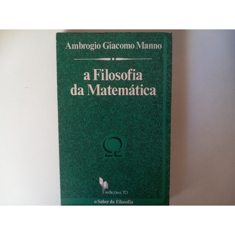A Filosofia da Matemática - Ambrogio Giacomo Manno