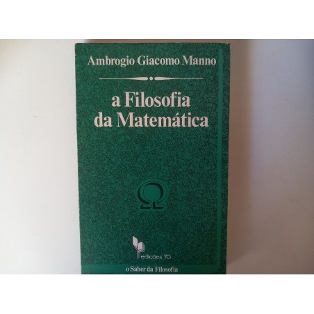 A Filosofia da Matemática - Ambrogio Giacomo Manno