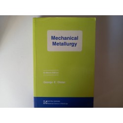 Mechanical Metallurgy - George E. Dieter