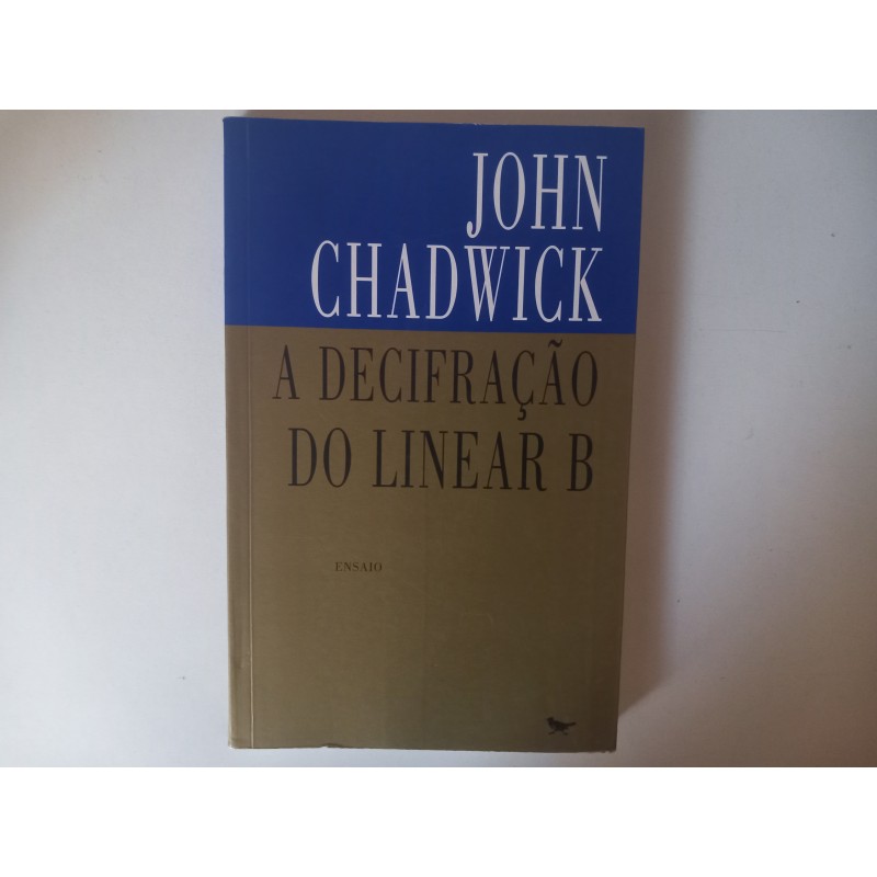 A decifração do Linear B - John Chadwick