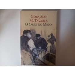 O osso do meio - Gonçalo M. Tavares