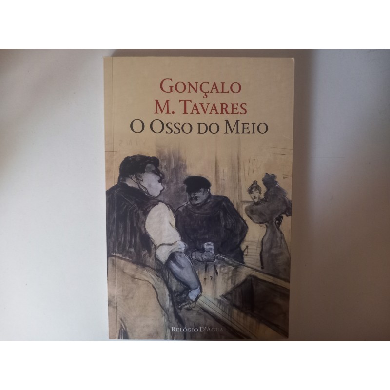 O osso do meio - Gonçalo M. Tavares