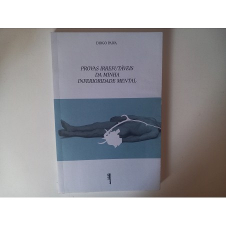 Provas irrefutáveis da minha inferioridade mental - Diogo Paiva