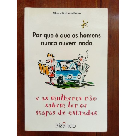 Allan e Barbara Pease - Por que é que os homens nunca ouvem nada