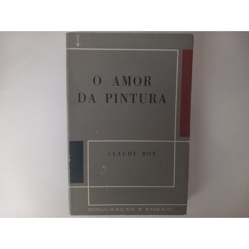 O amor da Pintura - Claude Roy