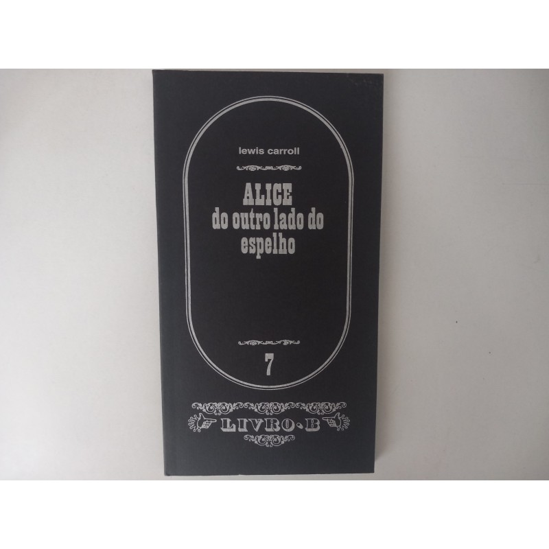 Alice do outro lado do espelho - Lewis Carroll