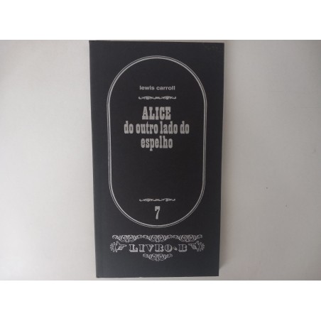 Alice do outro lado do espelho - Lewis Carroll