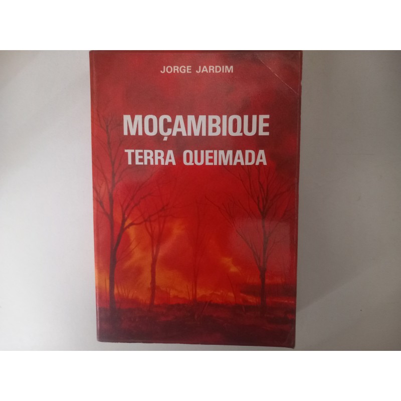 Moçambique terra queimada - Jorge Jardim