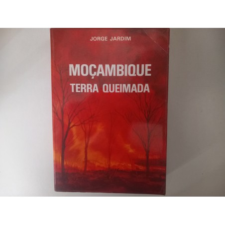 Moçambique terra queimada - Jorge Jardim