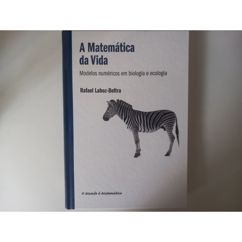 A Matemática da Vida - Rafael Lahoz-Beltra