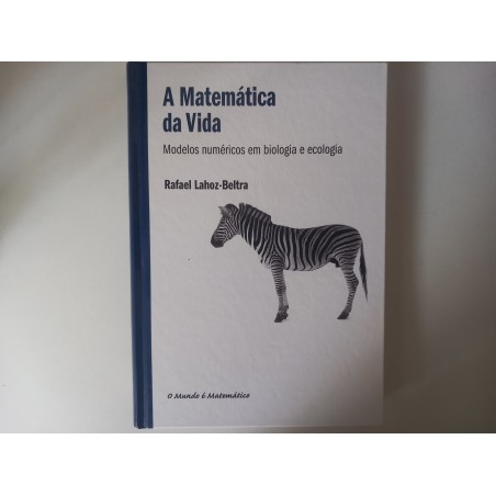 A Matemática da Vida - Rafael Lahoz-Beltra