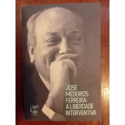 José Medeiros Ferreira: A liberdade interventiva