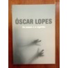 Óscar Lopes - As mãos e o espírito