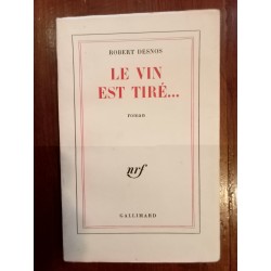 Robert Desnos - Le vin est tiré...