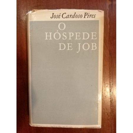 José Cardoso Pires - O hóspede de Job [1.ª ed.]