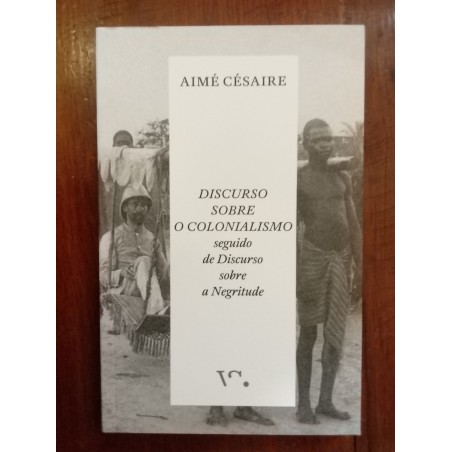 Aimé Césaire - Discurso sobre o Colonialismo