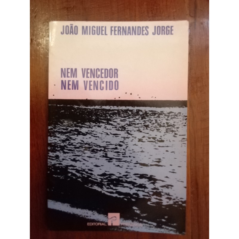 João Miguel Fernandes Jorge - Nem vencedor nem vencido [1.ª ed.]