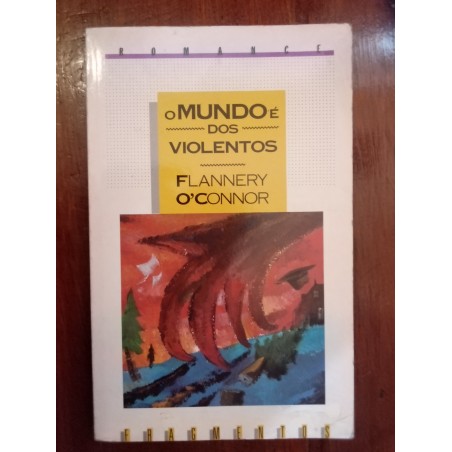 Flannery O'Connor - O mundo é dos violentos