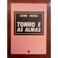 Jaime Rocha - Tonho e as almas [1.ª ed.]