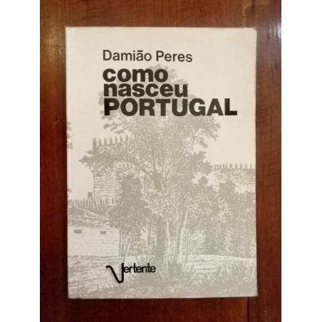 Damião Peres - Como nasceu Portugal