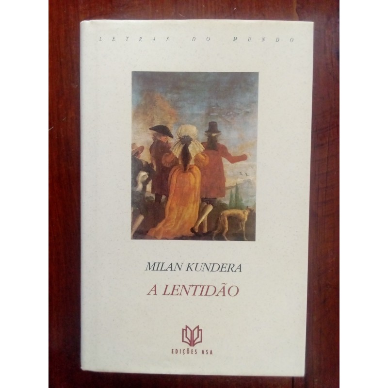 Milan Kundera - A Lentidão