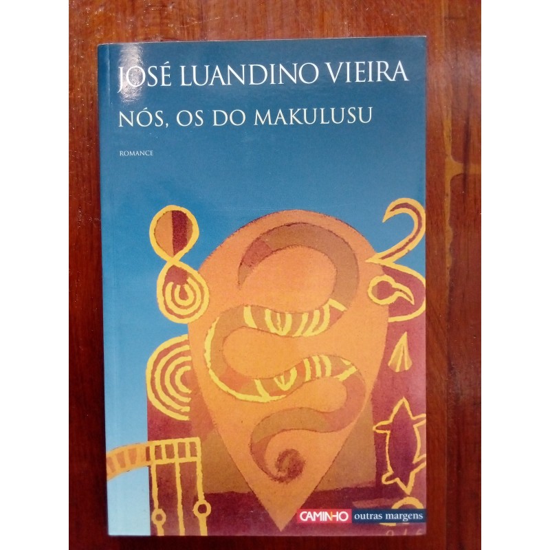 José Luandino Vieira - Nós, os do Makuluso