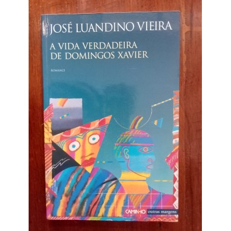 José Luandino Vieira - A vida verdadeira de Domingos Xavier