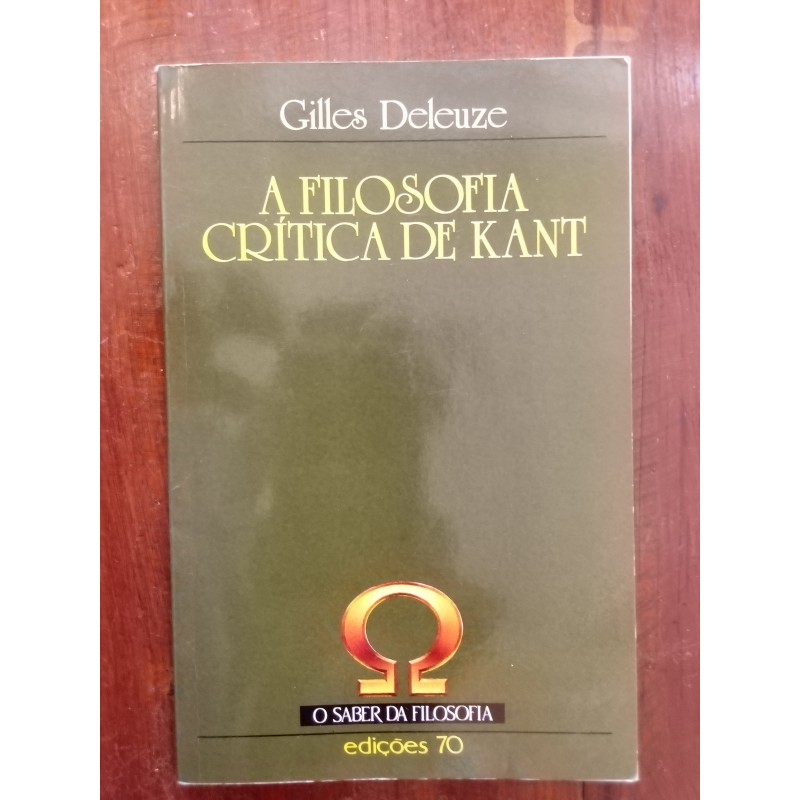 Gilles Deleuze - A Filosofia Crítica de Kant