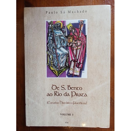 Paulo Sá Machado - De S. Bento a Rio da Prata