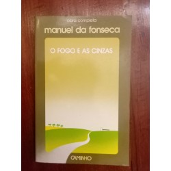 Manuel da Fonseca - O fogo e as cinzas [capa dura]