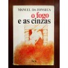 Manuel da Fonseca - O fogo e as cinzas