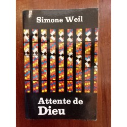 Simone Weil - Attente de Dieu