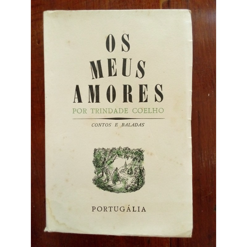 Trindade Coelho - Os meus amores, contos e baladas