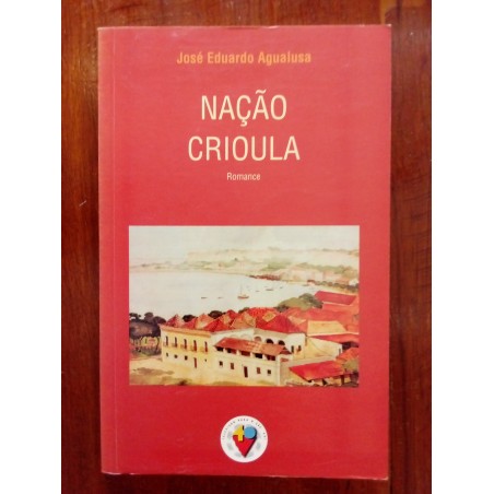 José Eduardo Agualusa - Nação Crioula [1.ª ed.]