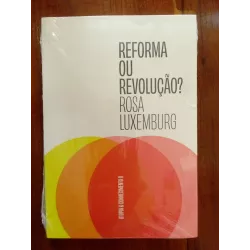 Rosa Luxemburg - Reforma ou Revolução?