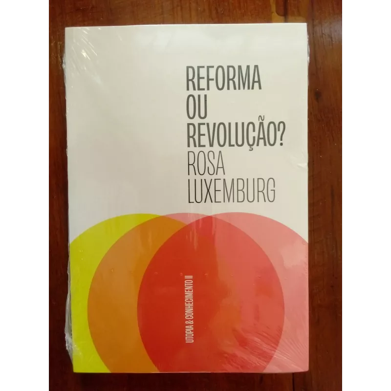 Rosa Luxemburg - Reforma ou Revolução?