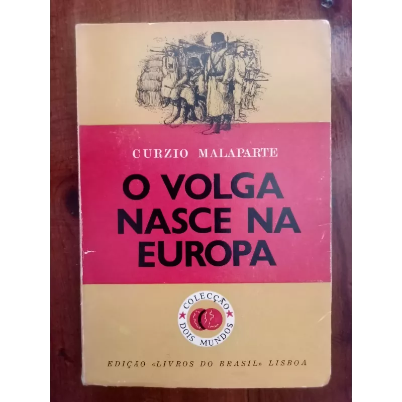 Curzio Malaparte - O Volga nasce na Europa