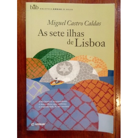 Miguel Castro Caldas - As sete ilhas de Lisboa